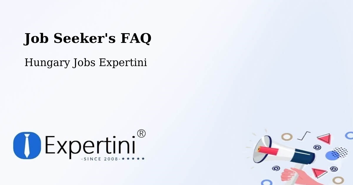 Job Seeker FAQ – Dávod - Hungary Jobs Expertini