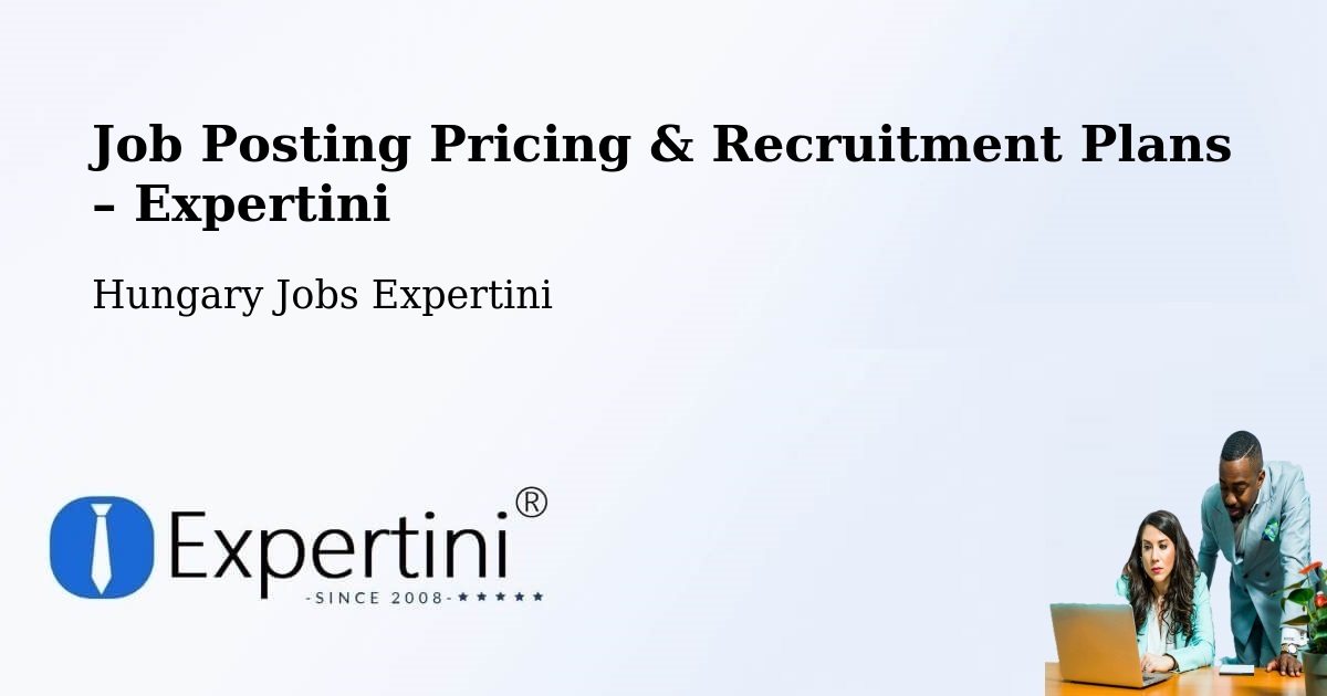 Job Posting Pricing & Recruitment Plans – Dávod - Dávod, Hungary Jobs Expertini