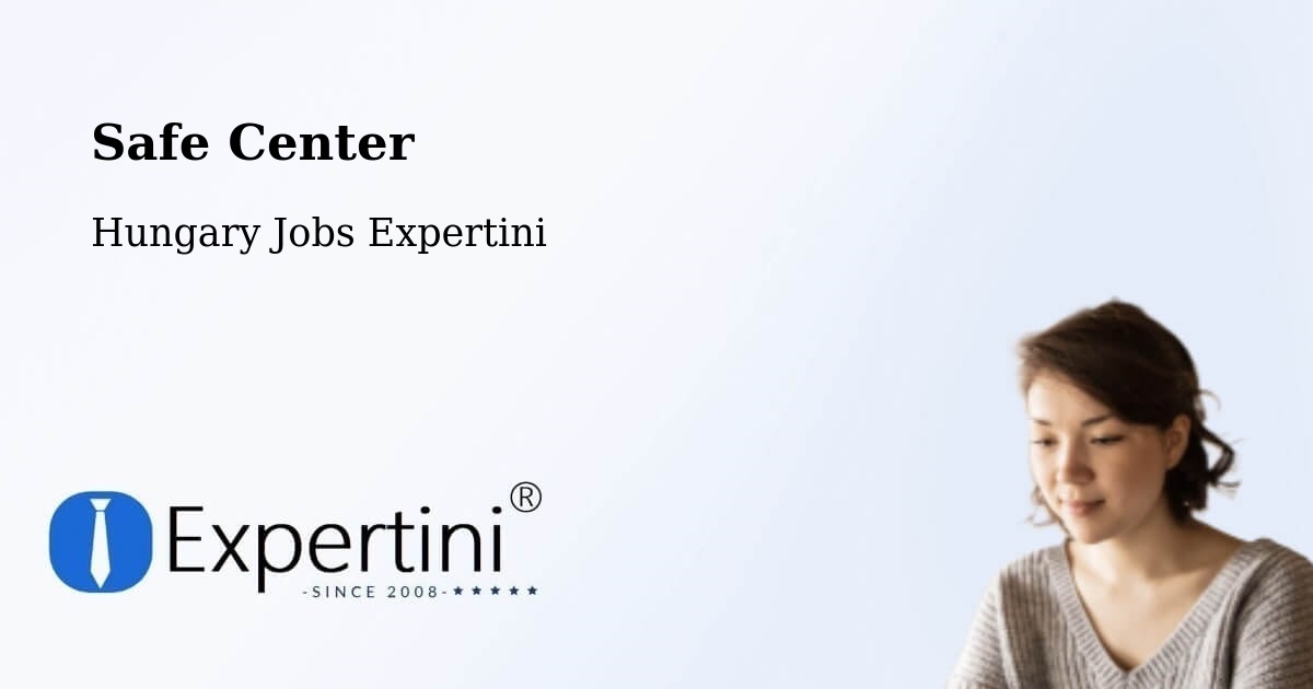 Safety Center – Dávod - Hungary Jobs Expertini